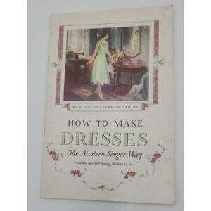 Vintage Art Deco 1927 HOW TO MAKE DRESSES THE MODERN SINGER WAY - flapper style